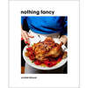 "Nothing Fancy" by Alison Roman Book - Thumbnail 1