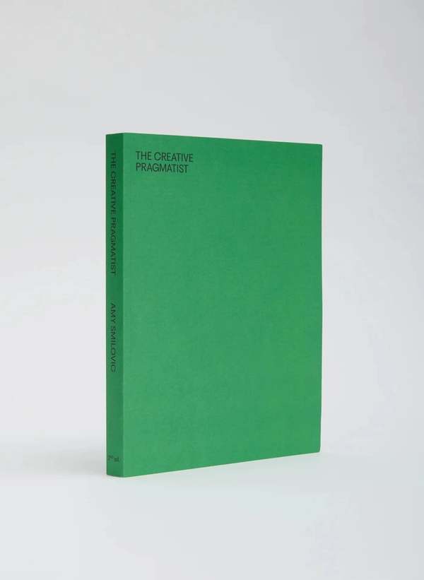 The Creative Pragmatist, 2nd Edition by Amy Book The Creative Pragmatist, 2nd Edition by Amy Book