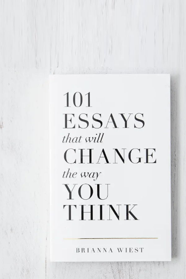 "101 Essays That Will Change The Way You Think" by Brianna Wiest Book