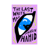 The Last White Man by Mohsin Hamid Book - Thumbnail 1