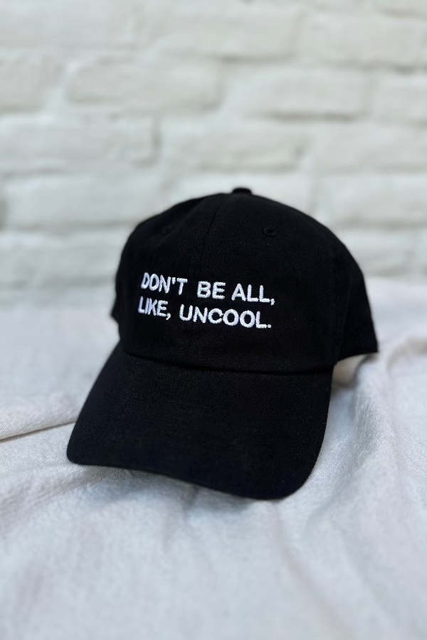 "INTENTIONALLY __________." DON'T BE ALL, LIKE, UNCOOL Hat - Black/White "INTENTIONALLY __________." DON'T BE ALL, LIKE, UNCOOL Hat - Black/White