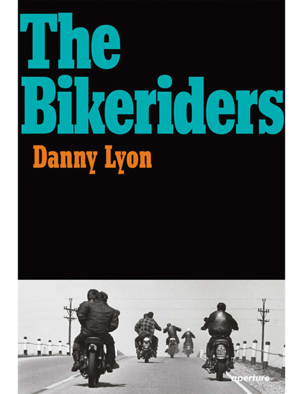 The Bikeriders by Danny Lyon Book