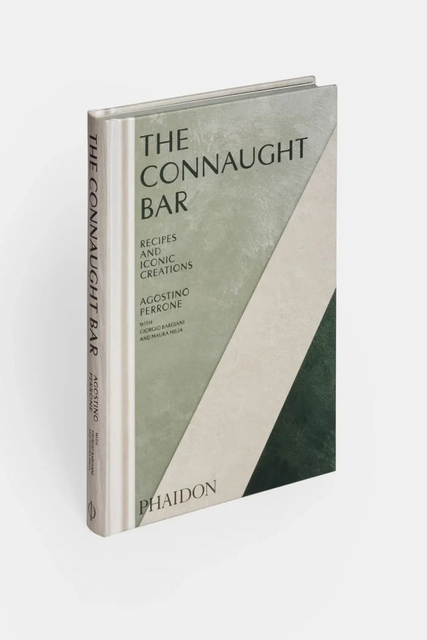 The Connaught Bar: Cocktail Recipes and Iconic Creations by Agostino Perrone Book