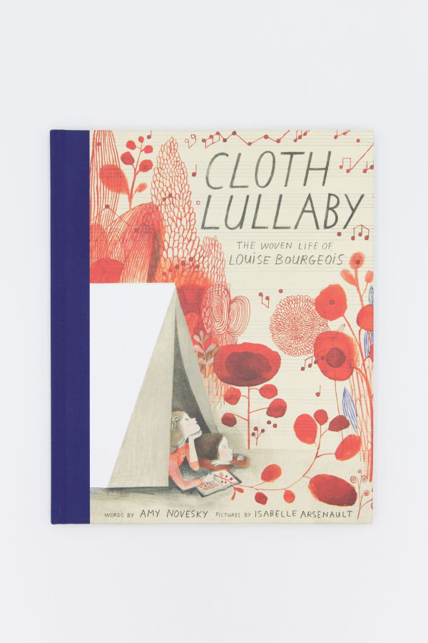 "Cloth Lullaby: The Woven Life of Louise Bourgeois" by Amy Novesky Book