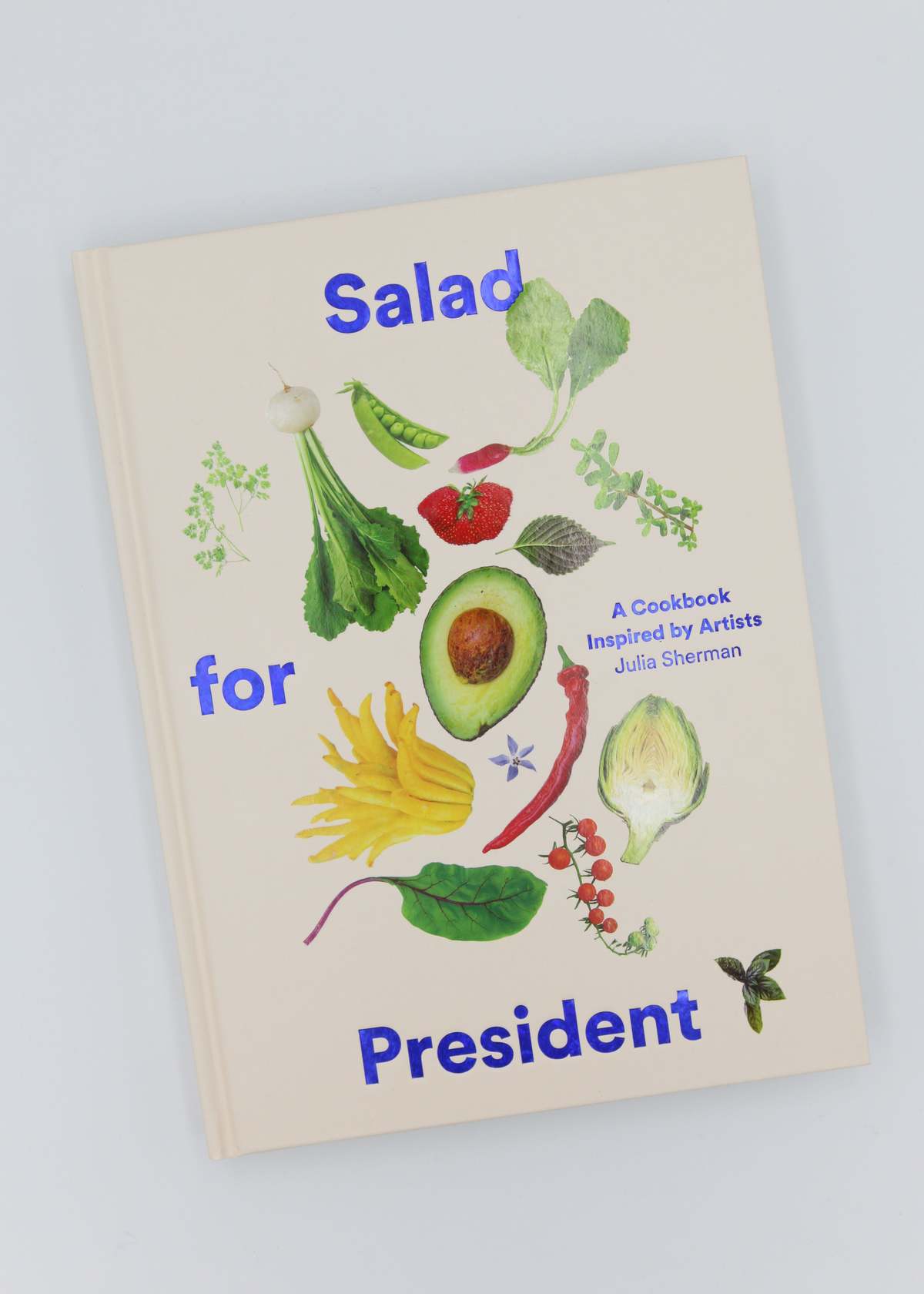 Salad for President: A Cookbook Inspired by Artists by Julia Sherman Book - Image 1 of 4