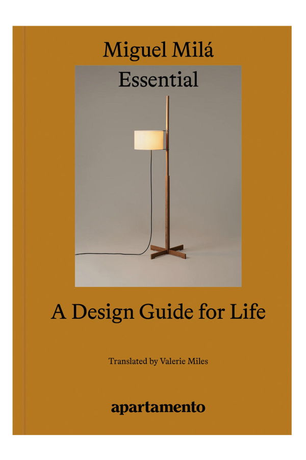 Essential: A Design Guide for Life by Miguel Milá Book