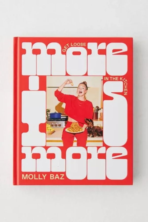 "More Is More: Get Loose in The Kitchen" by Molly Baz Book
