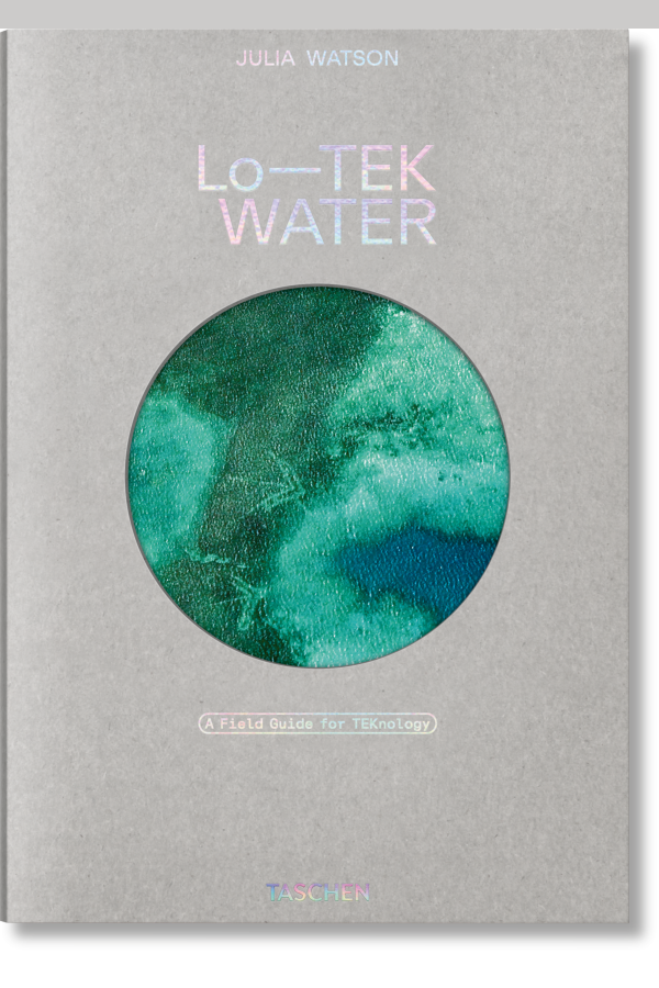 Taschen "Lo—TEK. Water. A Field Guide for TEKnology" by Julia Watson Book