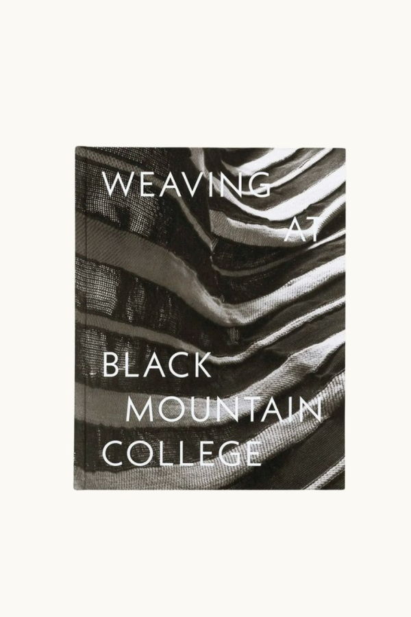 Weaving at Black Mountain College by Anni Albers, Trude Guermonprez, and Their Students Book