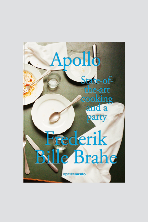 "Apollo: State-of-the-art cooking and a party" by Frederik Bille Brahe Book "Apollo: State-of-the-art cooking and a party" by Frederik Bille Brahe Book