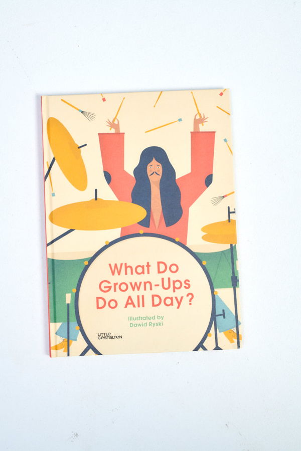 What Do Grown-Ups Do All Day? by David Ryski Book
