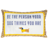 The Pillow Drop Be The Person Your Dog Thinks You Are Needlepoint Cushion - Thumbnail 1
