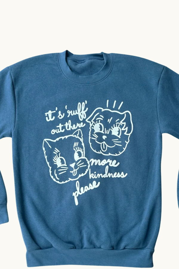 Yarrow Goods Ruff Out There Sweatshirt