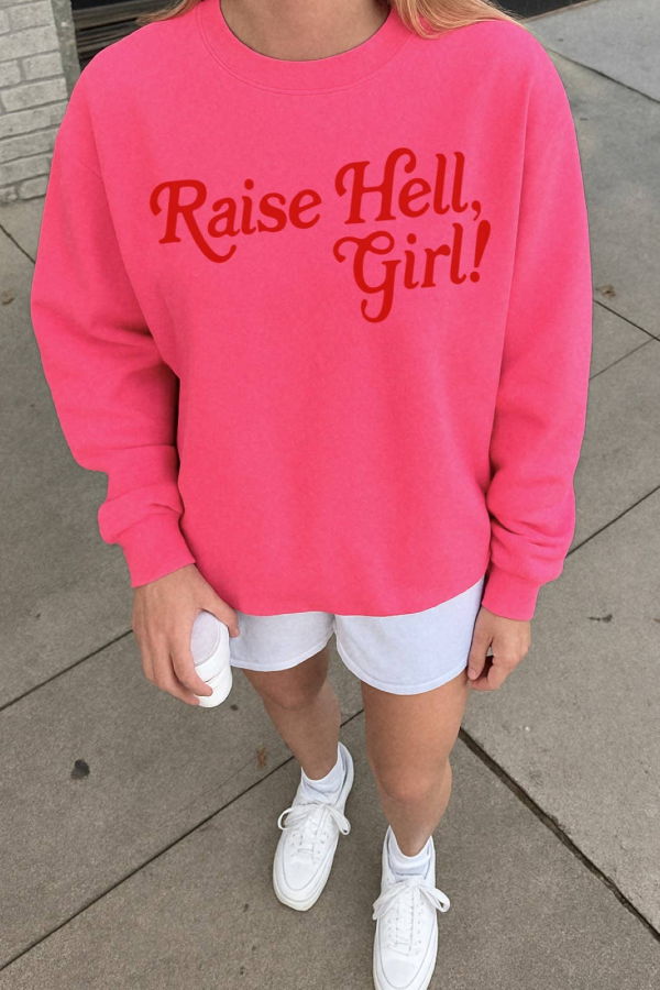 WE THE BABES Raise Hell, Girl! Feminist Sweatshirt