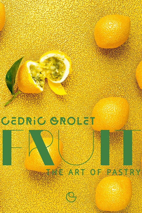 "Fruit: The Art of Pastry" by Cedric Grolet Book
