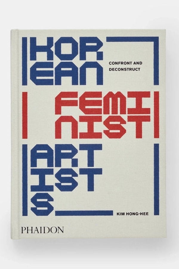 "Korean Feminist Artists: Confront and Deconstruct" by Dr. Kim Hong-hee Book