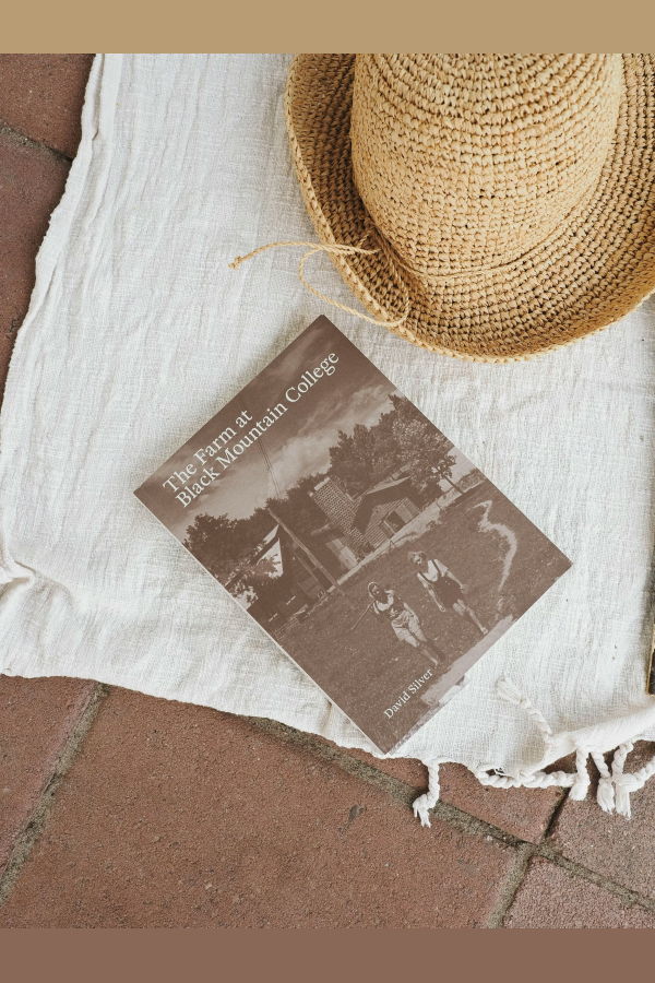 The Farm at Black Mountain College by David Silver Book