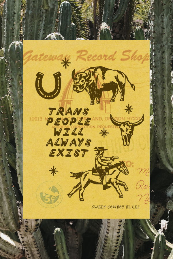 Sweet Cowboy Blues Trans People Will Always Exist Print