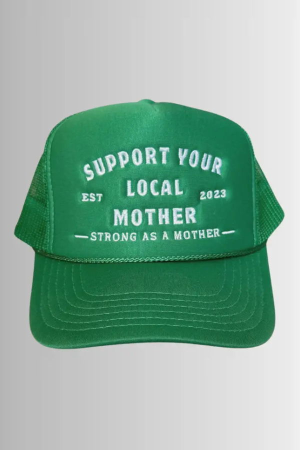 Mother Hats Support Your Local Mother Embroidered Trucker Hat