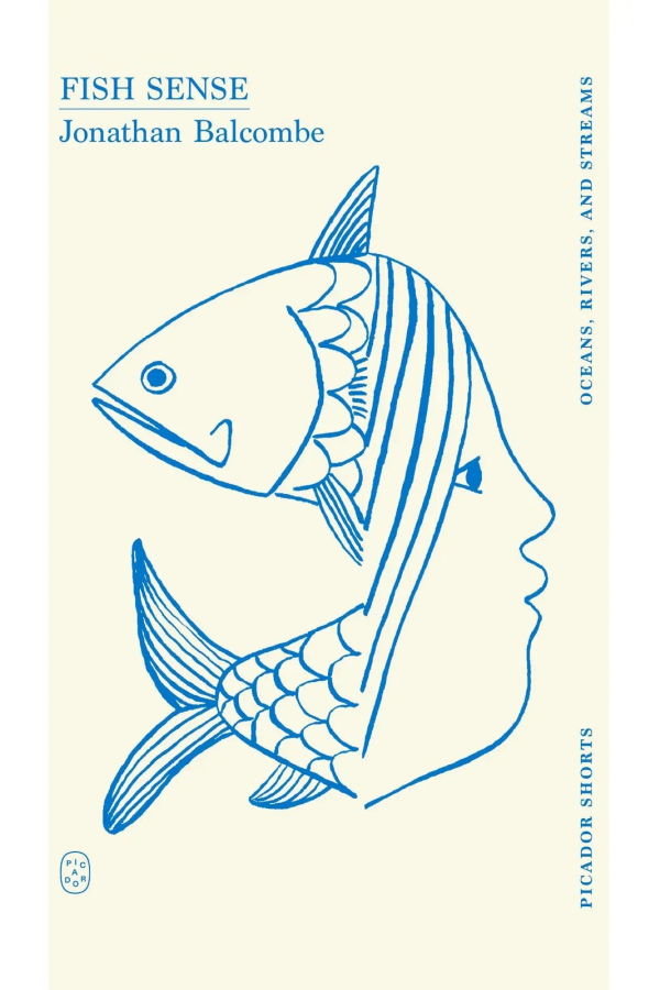 "Fish Sense (Picador Shorts)" by Jonathan Balcombe Book