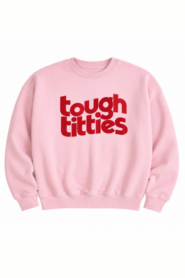 Meg Tough Titties Sweatshirt