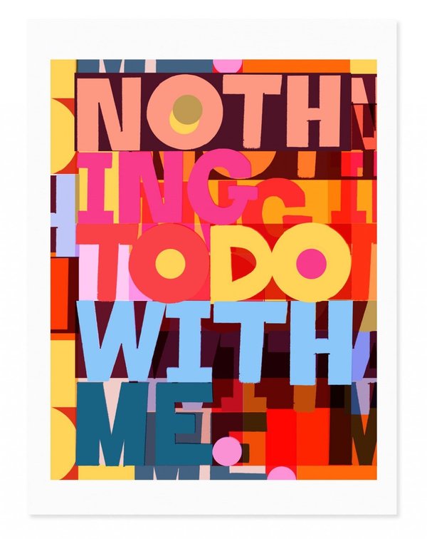 Rude Nothing To Do With Me Art Print Rude Nothing To Do With Me Art Print