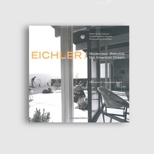 Stephen Young Eichler: Modernism Rebuilds the American Dream BOOK