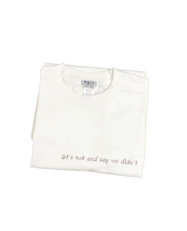Unisex House of 950 let's not and say we didn't tee shirt Unisex House of 950 let's not and say we didn't tee shirt