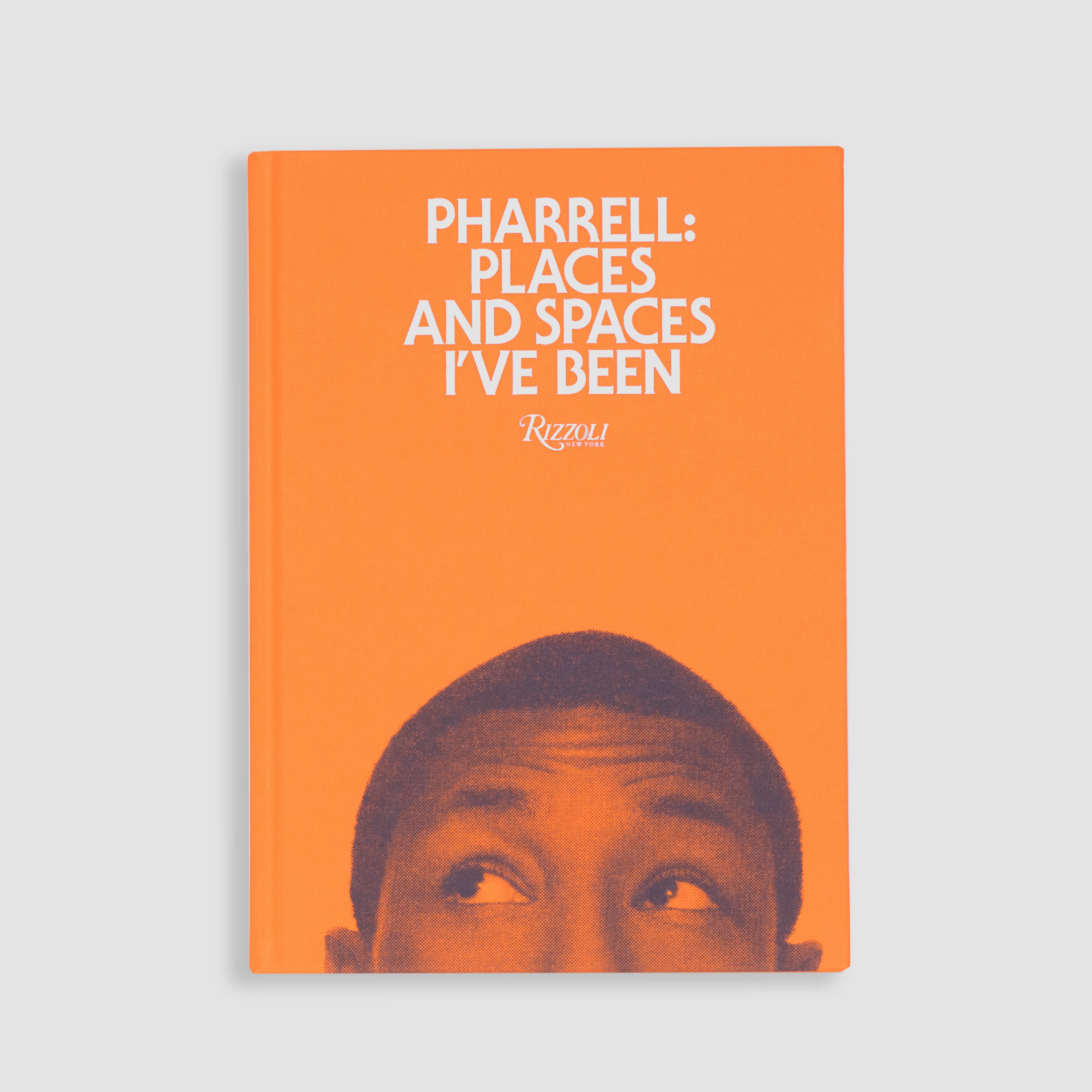 Pharrell: Places and Spaces I’ve Been Pharrell: Places and Spaces I've Been: Williams, Pharrell