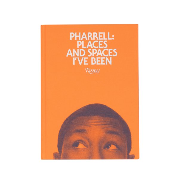 アート・デザイン・音楽 PHARRELL:PLACES AND SPACES Pharrell: Places and Spaces I've Been by Pharrell Williams