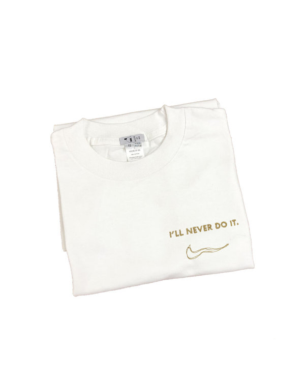 House Of 950 Embroidery Tee Shirt - I'll Never Do It House Of 950 Embroidery Tee Shirt - I'll Never Do It
