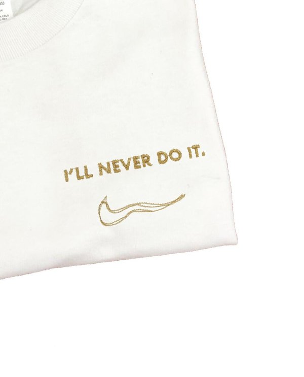 House Of 950 Embroidery Tee Shirt - I'll Never Do It House Of 950 Embroidery Tee Shirt - I'll Never Do It