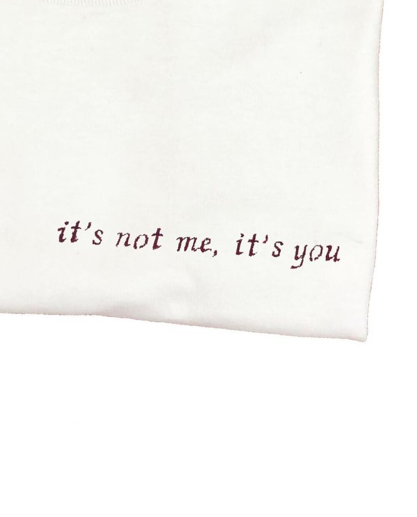 House of 950 embroidery it's not me, it's you Tee shirt House of 950 embroidery it's not me, it's you Tee shirt