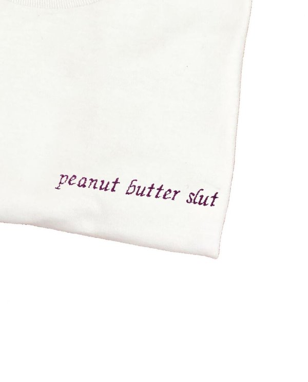 House of 950 embroidery peanut butter slut tee shirt House of 950 embroidery peanut butter slut tee shirt