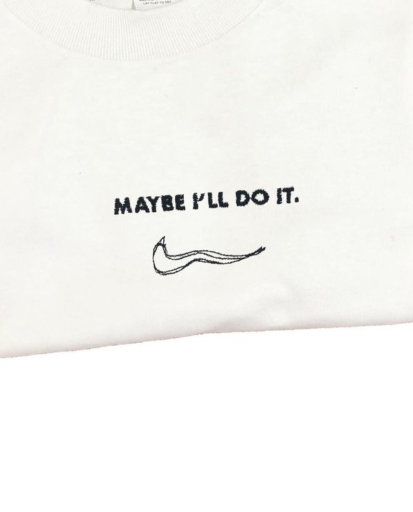 House of 950 embroidery maybe i'll do it tee shirt House of 950 embroidery maybe i'll do it tee shirt